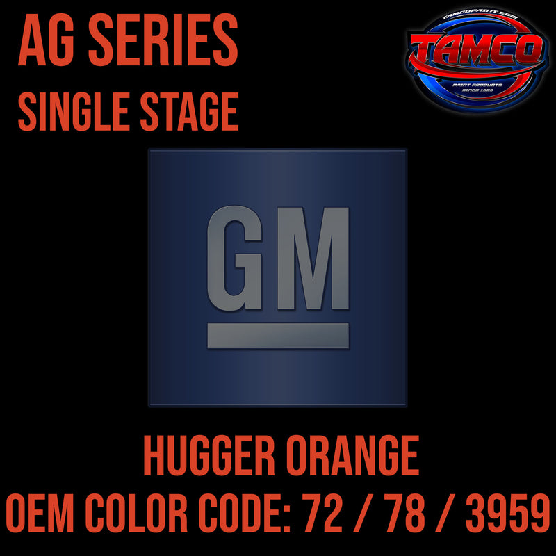 GM Hugger Orange | 72 / 78 / 3959 | 1969-1971 & 1976 | OEM AG Series Single Stage