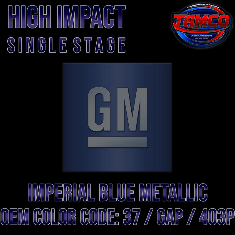 GM Imperial Blue Metallic | 37 / GAP / 403P | 2007-2014 | OEM High Impact Single Stage