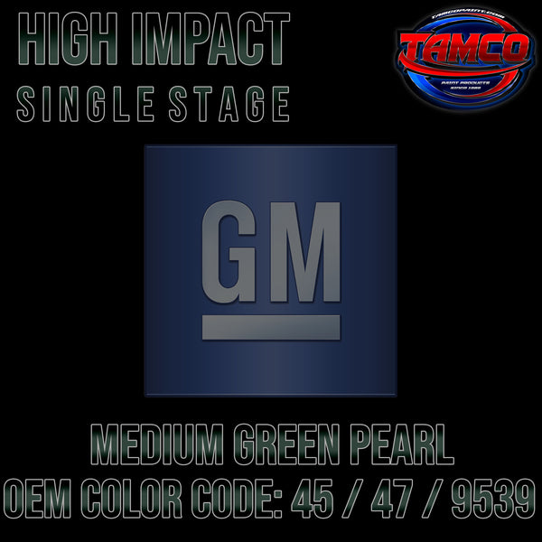 GM Medium Green Pearl | 45 / 47 / 9539 | 1991-1996;2001-2015 | OEM High Impact Single Stage