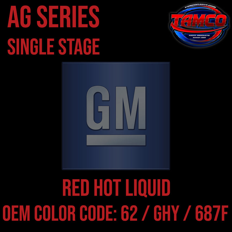 GM Red Hot Liquid | 62 / GHY / 687F | 2004-2017 | OEM AG Series Single Stage