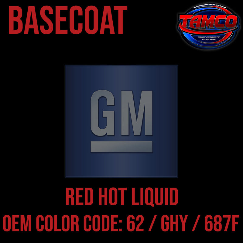 GM Red Hot Liquid | 62 / GHY / 687F | 2004-2017 | OEM Basecoat