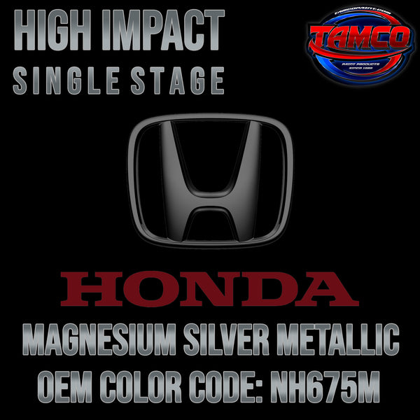 Honda Magnesium Silver Metallic | NH675M | 2004-2006 | OEM High Impact Series Single Stage