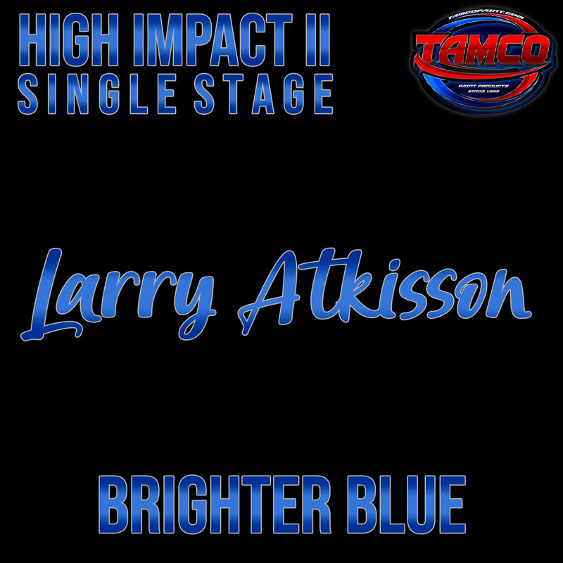 Larry Atkisson | Brighter Blue | High Impact Series Single Stage