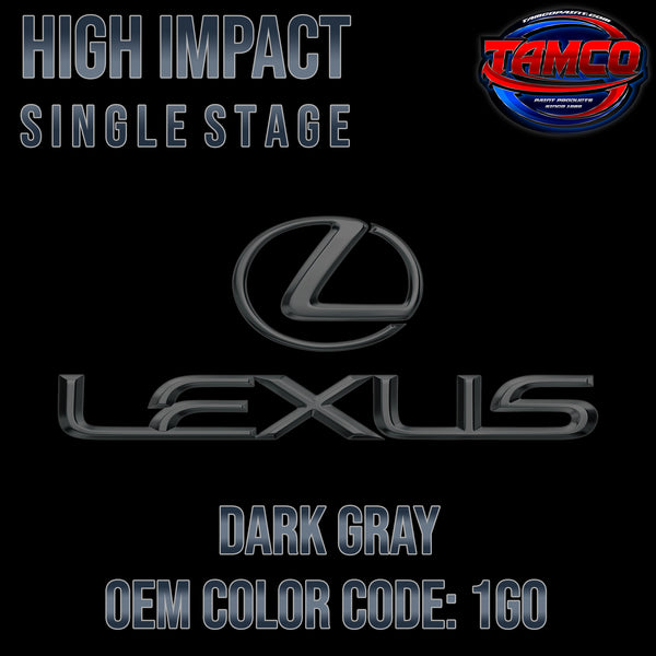 Lexus Dark Gray | 1G0 | 2016-2022 | OEM High Impact Single Stage