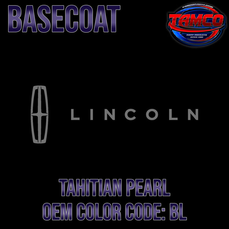 Lincoln Tahitian Pearl | BL / 7305 | 2015 | OEM Basecoat