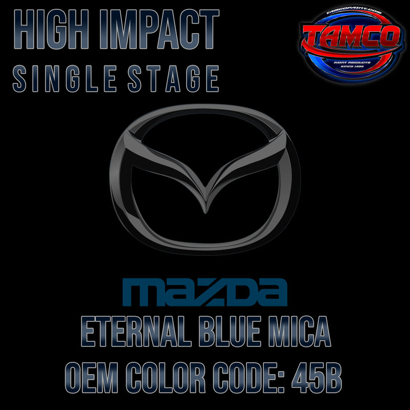 Mazda Eternal Blue Mica | 45B | 2017-2022 | OEM High Impact Single Stage
