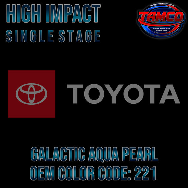 Toyota Galactic Aqua Pearl | 221 | 2017-2022 | OEM High Impact Single Stage