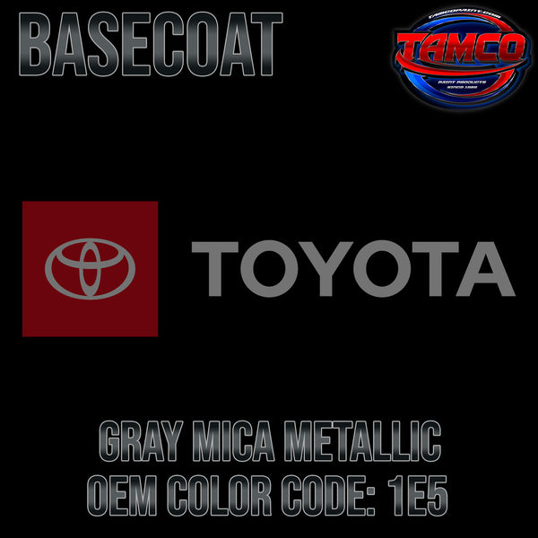 Toyota Gray Mica Metallic | 1E5 | 2001-2006 | OEM Basecoat